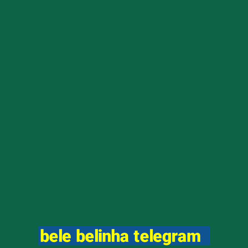 bele belinha telegram